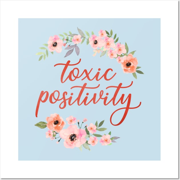 Toxic Positivity Wall Art by Scott's Desk